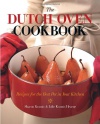 The Dutch Oven Cookbook: Recipes for the Best Pot in Your Kitchen
