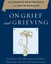 On Grief and Grieving: Finding the Meaning of Grief Through the Five Stages of Loss