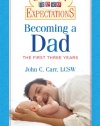 Great Expectations: Becoming a Dad: The First Three Years