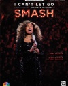 I Can't Let Go: As performed on Smash (Piano/Vocal/Guitar) (Sheet) (Original Sheet Music Editions)