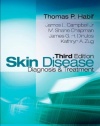 Skin Disease: Diagnosis and Treatment, 3e (Skin Disease: Diagnosis and Treatment (Habif))