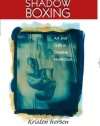Shadow Boxing: Art and Craft Creative Nonfiction
