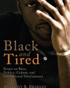 Black and Tired: Essays on Race, Politics, Culture, and International Development