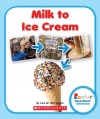 Milk to Ice Cream (Rookie Read-About Science)