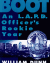 Boot: An L.A.P.D. Officer's Rookie Year