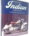 The Classic Indian Motorcycle: A history of the marque 1901 to 1953