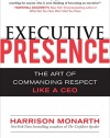 Executive Presence:  The Art of Commanding Respect Like a CEO