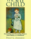 The Shy Child : Overcoming and Preventing Shyness from Infancy to Adulthood