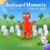 Awkward Moments (Not Found In Your Average) Children's Bible - Vol. 2: Don't blame us - it's in the Bible! (Volume 2)