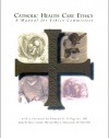 Catholic Health Care Ethics: A Manual for Practitioners