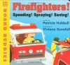 Firefighters!: Speeding! Spraying! Saving! (Board Buddies)