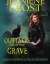 Outtakes From The Grave (Night Huntress) (Volume 8)