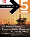 5 Steps to a 5 500 Must-Know AP Microeconomics/Macroeconomics Questions (5 Steps to a 5 on the Advanced Placement Examinations Series)