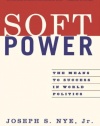 Soft Power: The Means To Success In World Politics