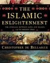 The Islamic Enlightenment: The Struggle Between Faith and Reason, 1798 to Modern Times